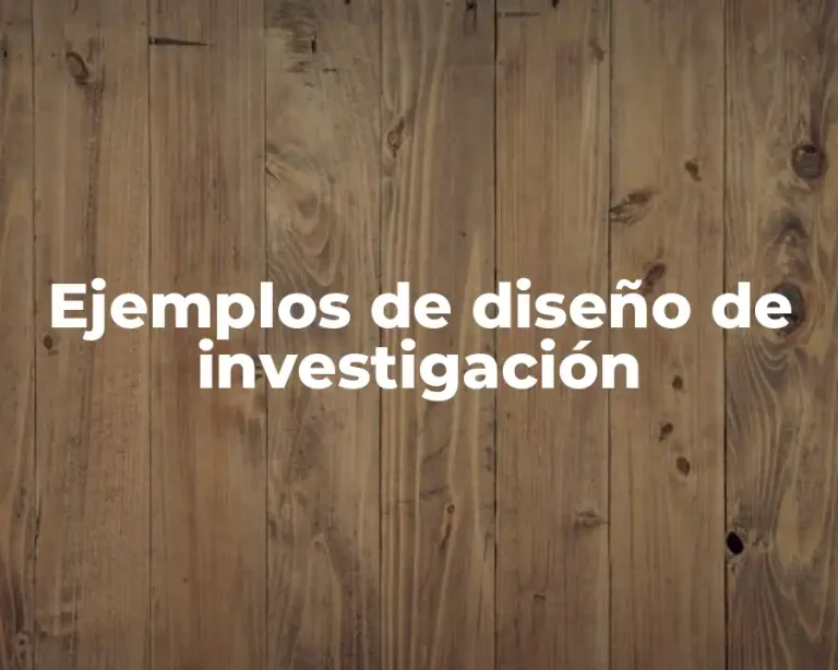 Ejemplos de diseño de investigación