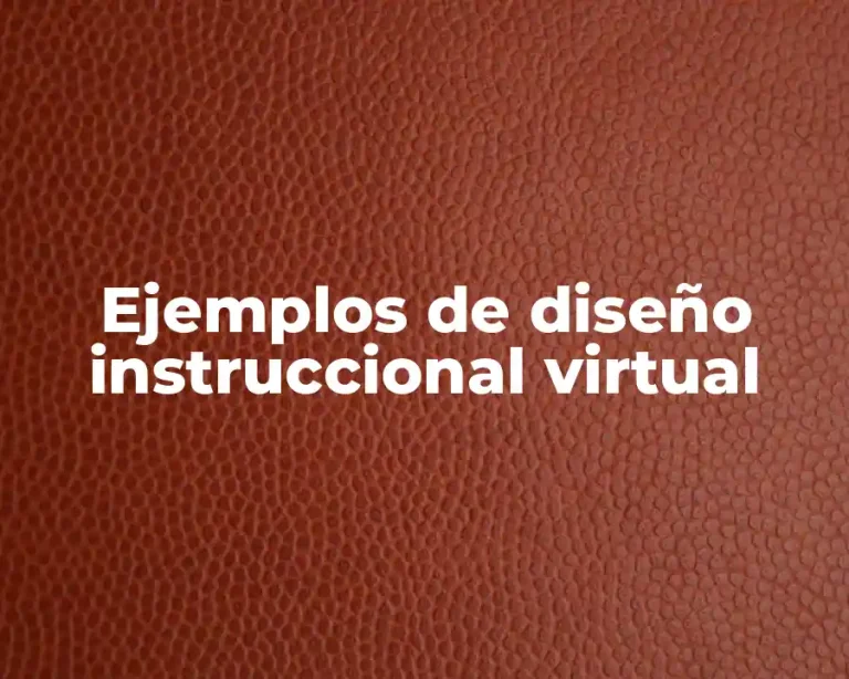 Ejemplos de diseño instruccional virtual