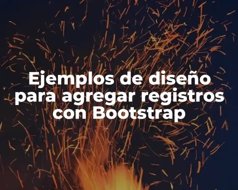Ejemplos de diseño para agregar registros con Bootstrap