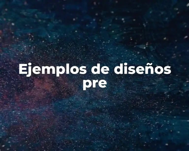 Ejemplos de diseños pre
