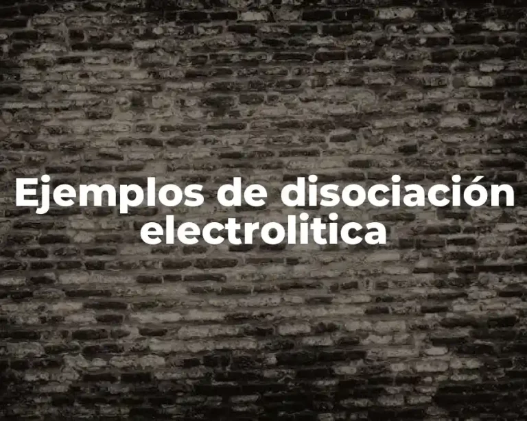 Ejemplos de disociación electrolitica