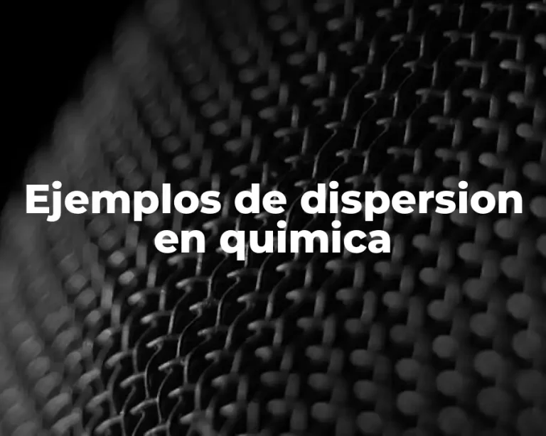 Ejemplos de dispersion en quimica