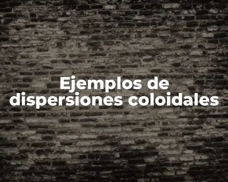 Ejemplos de dispersiones coloidales