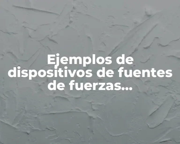 Ejemplos de dispositivos de fuentes de fuerzas electromotrices