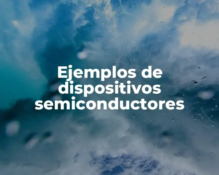 Ejemplos de dispositivos semiconductores