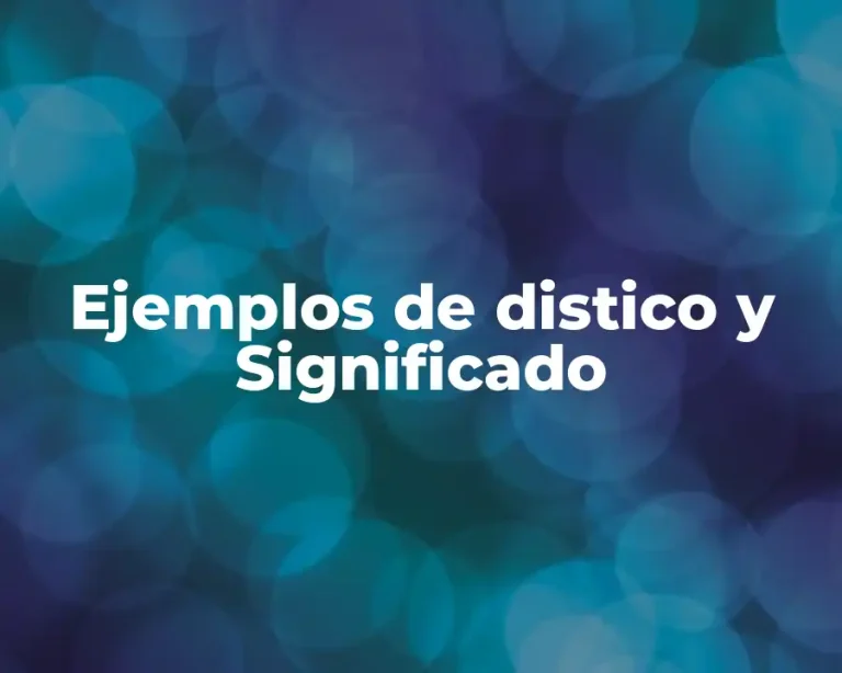 Ejemplos de distico y Significado