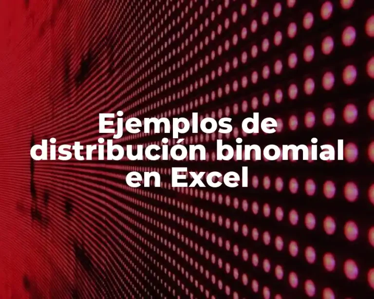 Ejemplos de distribución binomial en Excel