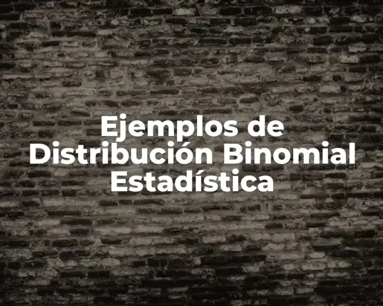 Ejemplos de Distribución Binomial Estadística