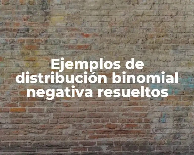Ejemplos de distribución binomial negativa resueltos