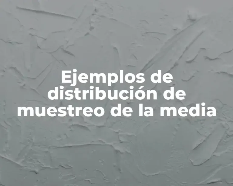 Ejemplos de distribución de muestreo de la media