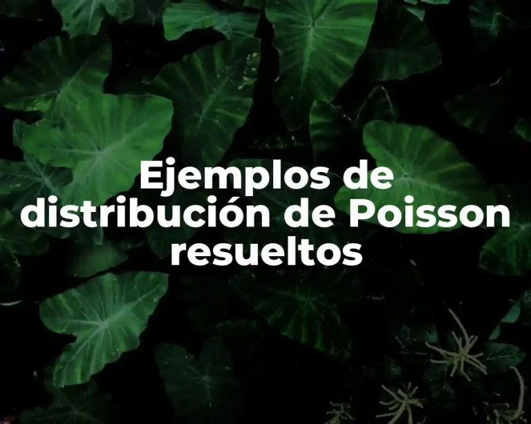 Ejemplos de distribución de Poisson resueltos