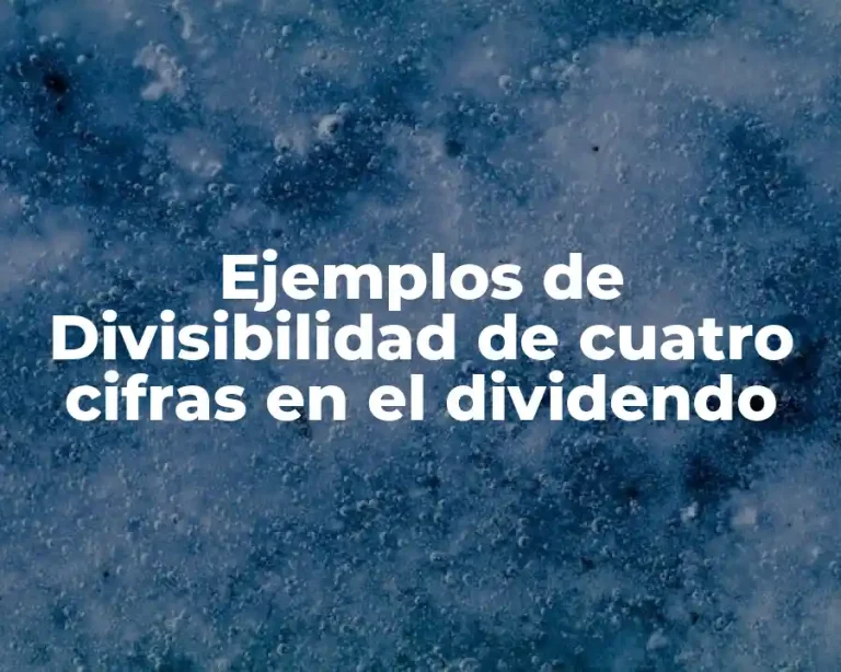 Ejemplos de Divisibilidad de cuatro cifras en el dividendo