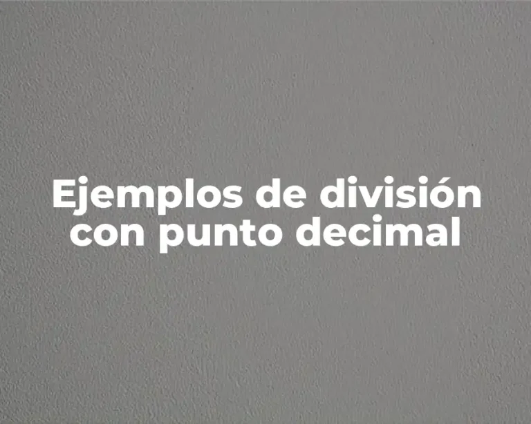 Ejemplos de división con punto decimal