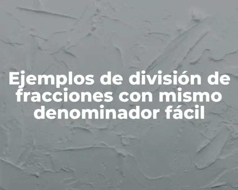 Ejemplos de división de fracciones con mismo denominador fácil
