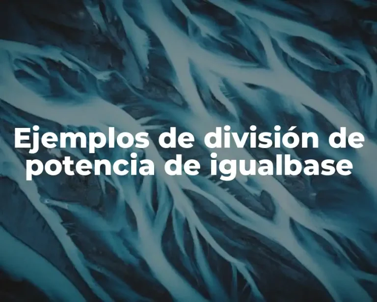 Ejemplos de división de potencia de igualbase