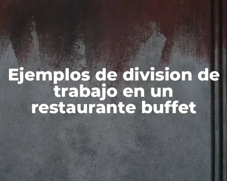 Ejemplos de division de trabajo en un restaurante buffet