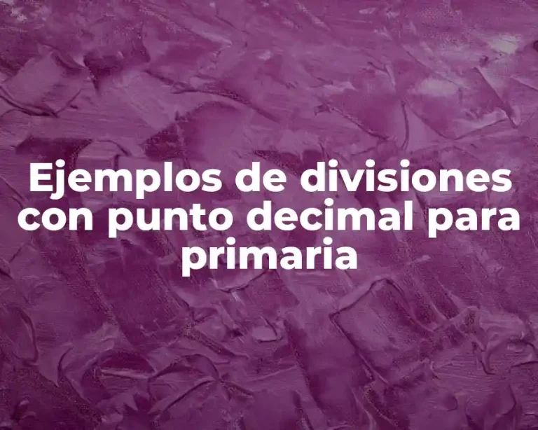 Ejemplos de divisiones con punto decimal para primaria