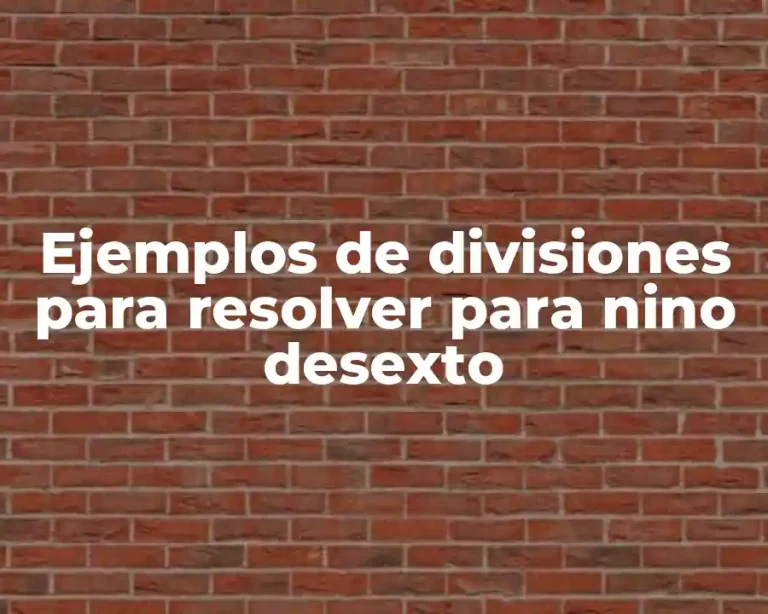Ejemplos de divisiones para resolver para nino desexto