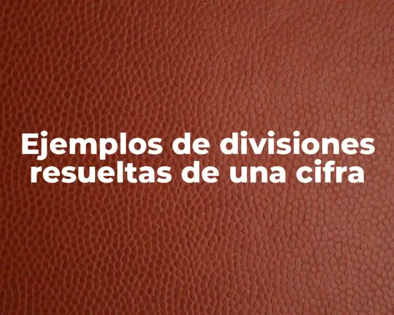 Ejemplos de divisiones resueltas de una cifra