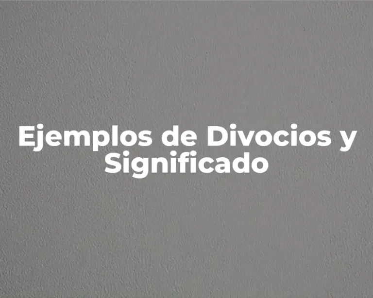 Ejemplos de Divocios y Significado