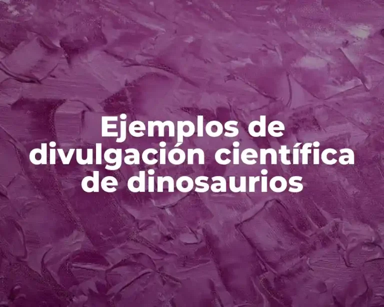 Ejemplos de divulgación científica de dinosaurios