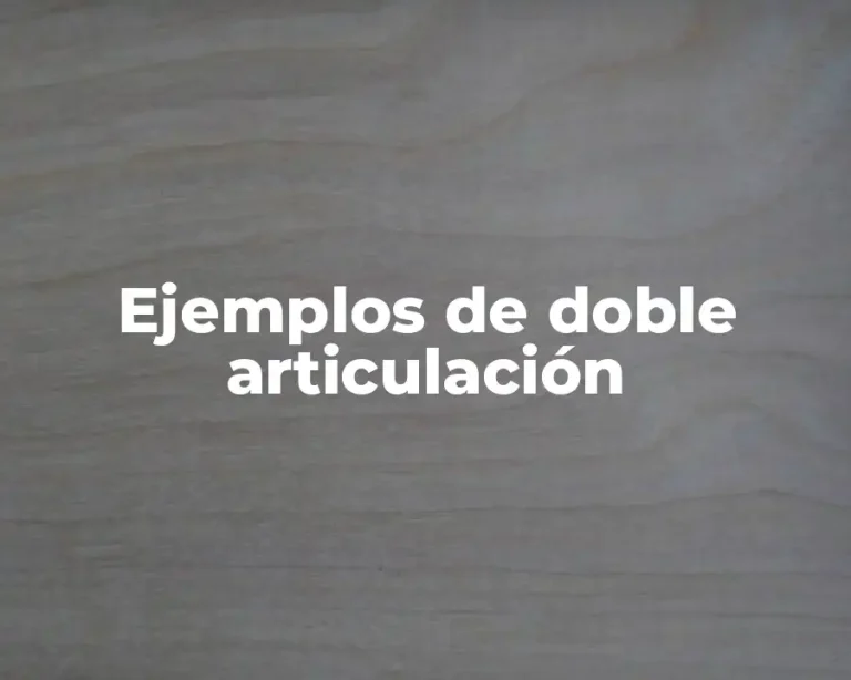 Ejemplos de doble articulación