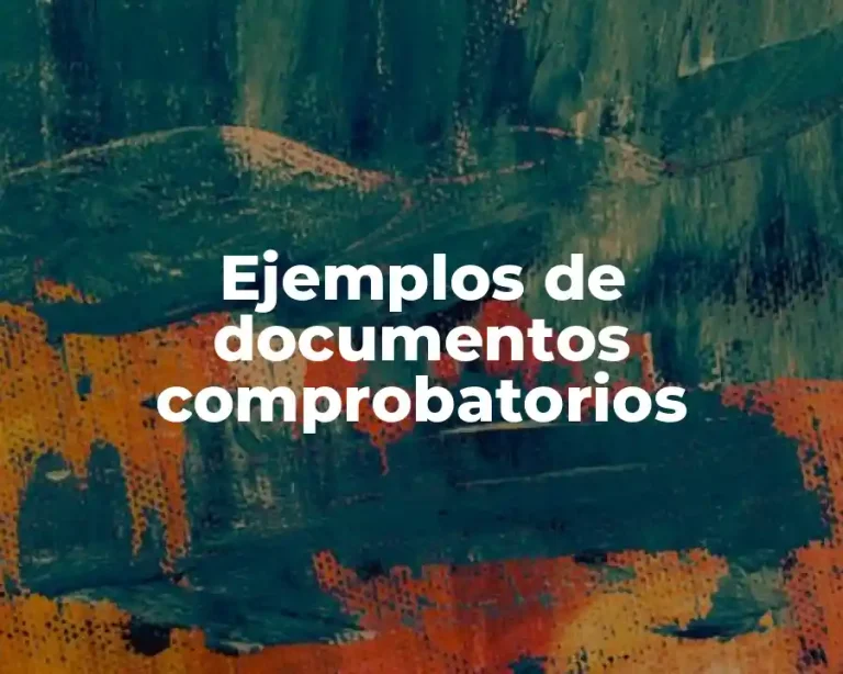 Ejemplos de documentos comprobatorios