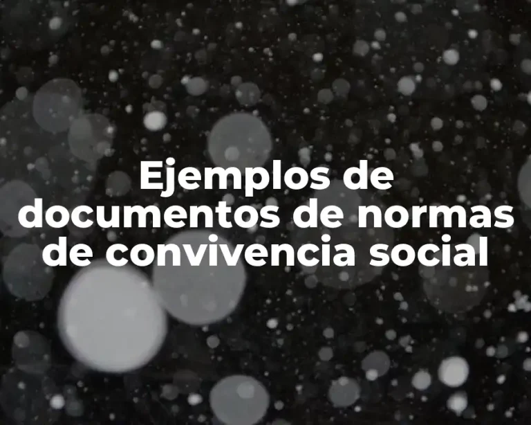 Ejemplos de documentos de normas de convivencia social