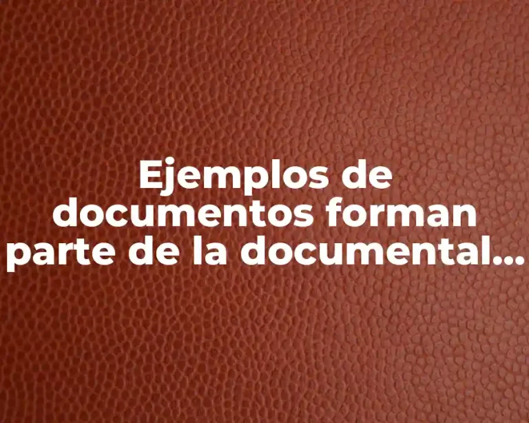 Ejemplos de documentos forman parte de la documental privados