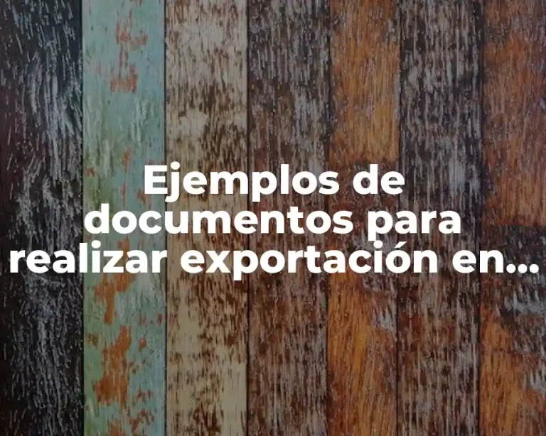 Ejemplos de documentos para realizar exportación en México