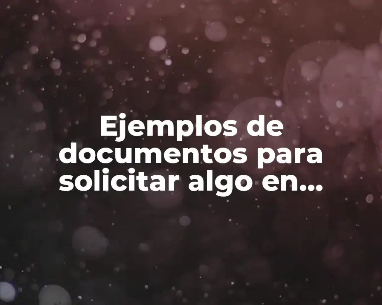 Ejemplos de documentos para solicitar algo en universidad