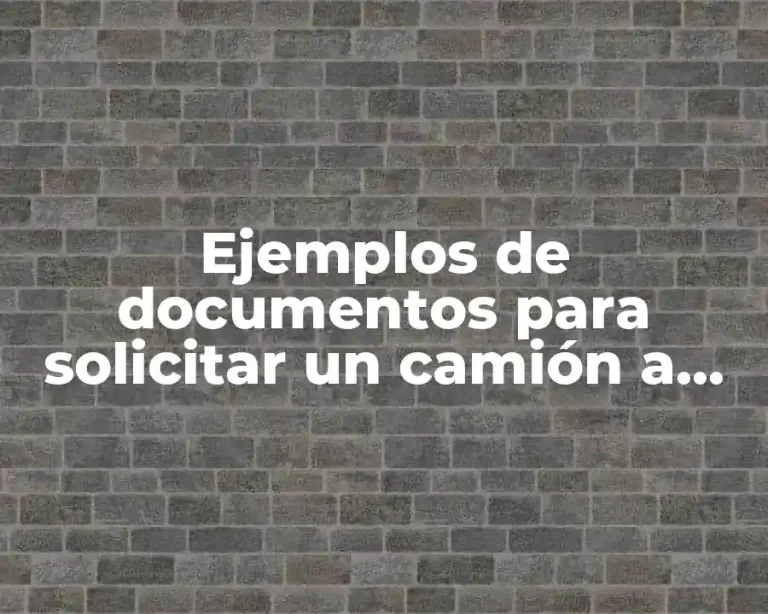 Ejemplos de documentos para solicitar un camión a presidencia