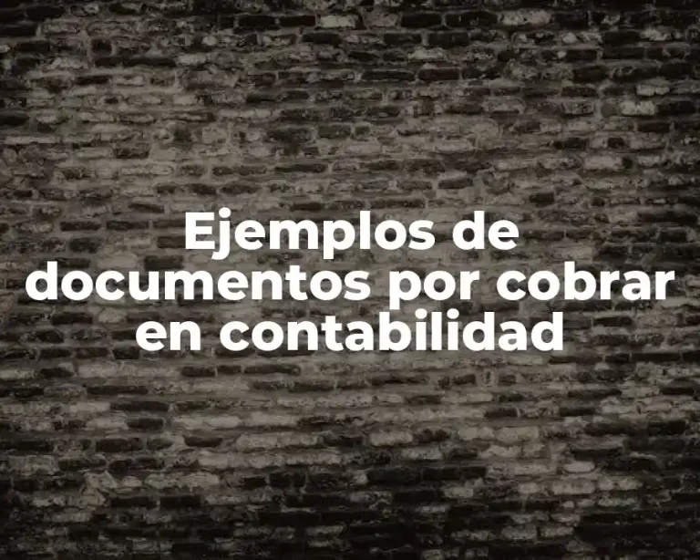 Ejemplos de documentos por cobrar en contabilidad