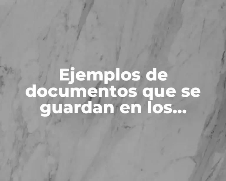 Ejemplos de documentos que se guardan en los expedientes