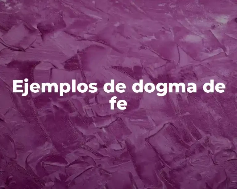 Ejemplos de dogma de fe