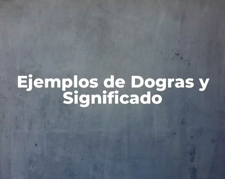 Ejemplos de Dogras y Significado