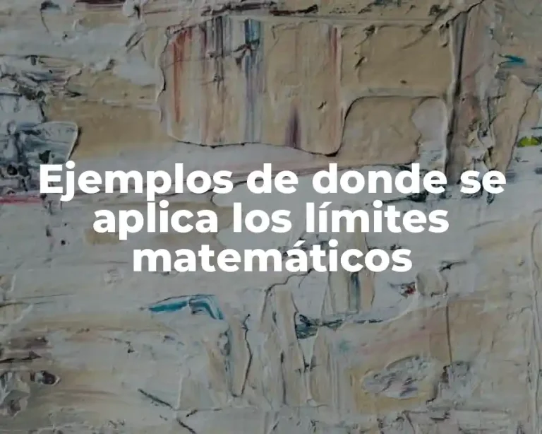 Ejemplos de donde se aplica los límites matemáticos