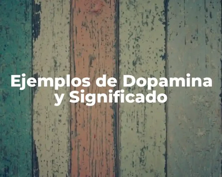 Ejemplos de Dopamina y Significado