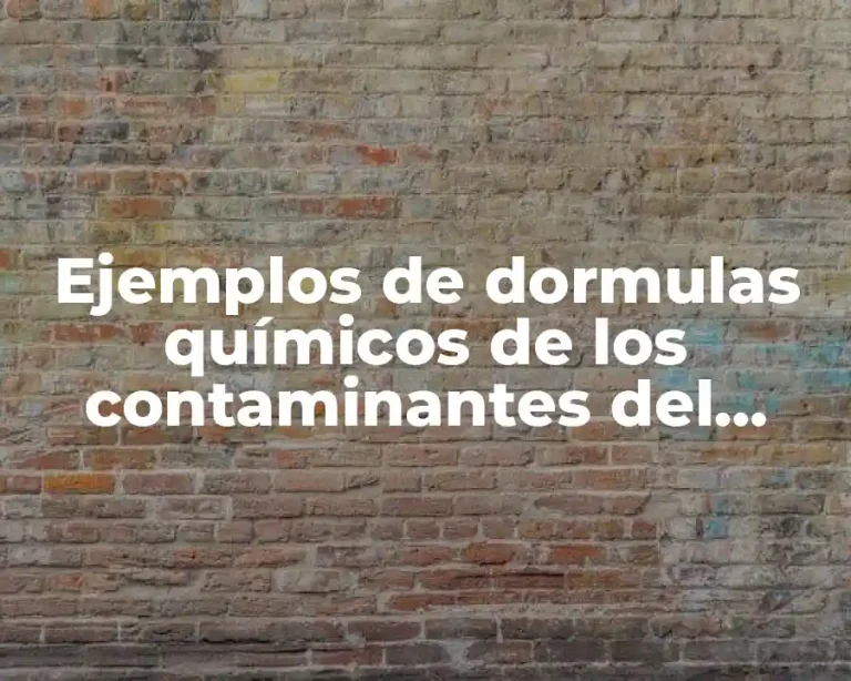 Ejemplos de dormulas químicos de los contaminantes del agua y Significado