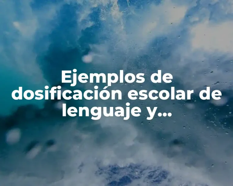 Ejemplos de dosificación escolar de lenguaje y comunicación