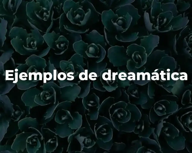 Ejemplos de dreamática