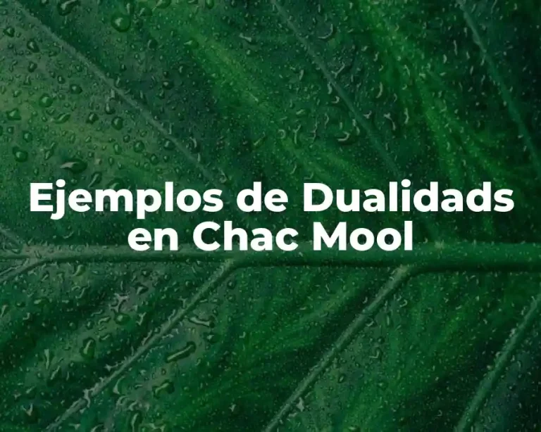 Ejemplos de Dualidads en Chac Mool