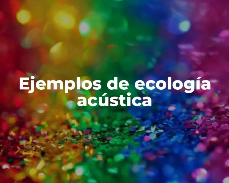 Ejemplos de ecología acústica