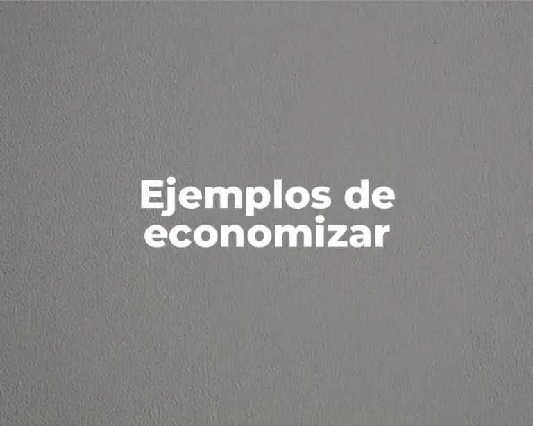 Ejemplos de economizar