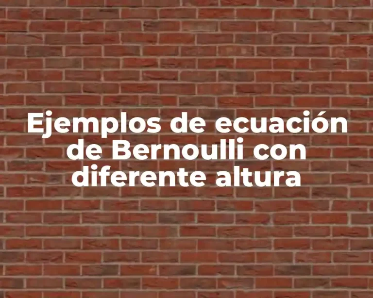 Ejemplos de ecuación de Bernoulli con diferente altura