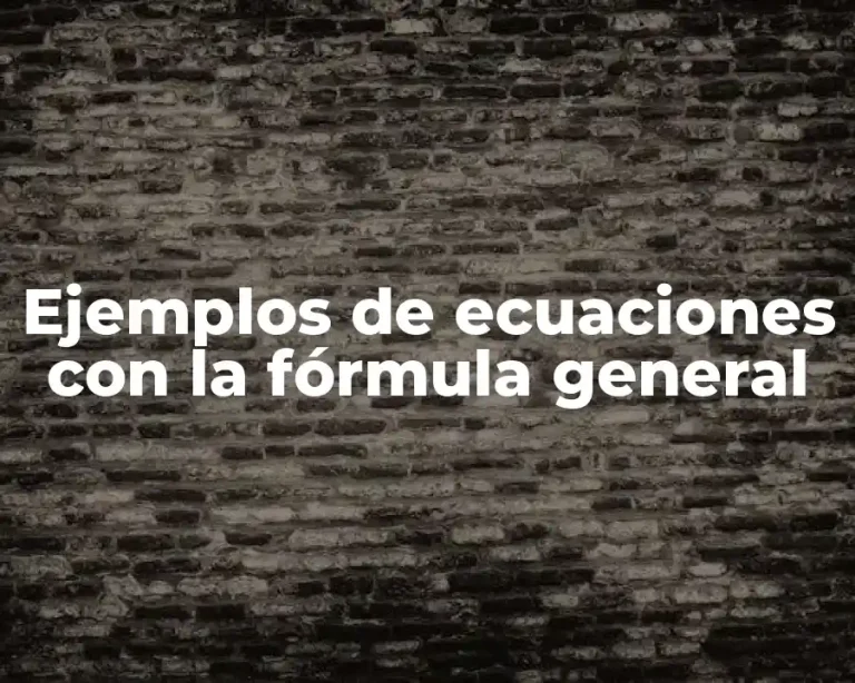 Ejemplos de ecuaciones con la fórmula general