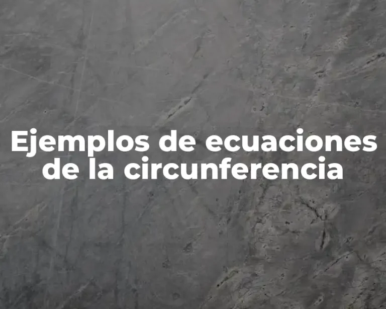 Ejemplos de ecuaciones de la circunferencia