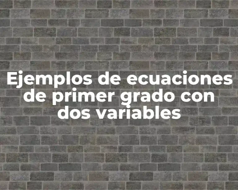 Ejemplos de ecuaciones de primer grado con dos variables