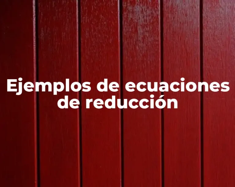 Ejemplos de ecuaciones de reducción