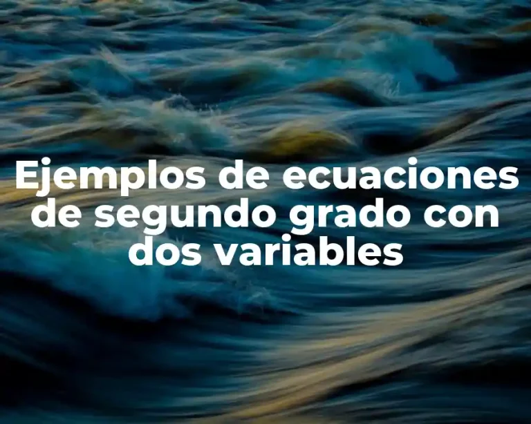 Ejemplos de ecuaciones de segundo grado con dos variables